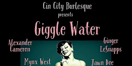 Cin City Burlesque presents Giggle Water at Juniper's
