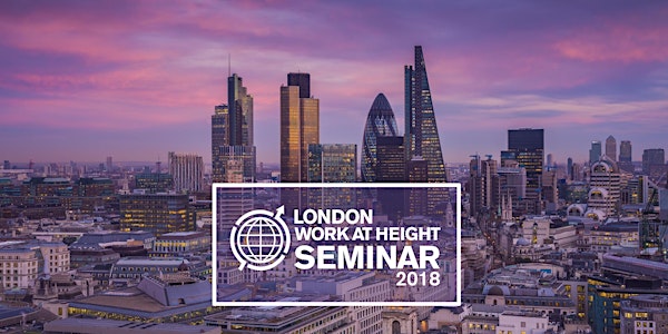 London Work at Height Seminar 2018