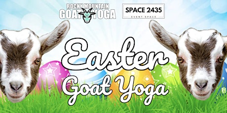 Easter Goat Yoga - April 9th  (SPACE2435)