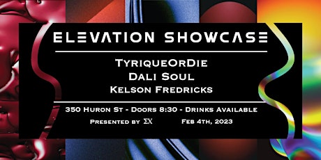ELEVATION 2023  -  TyriqueOrDie, Dali Soul, Kelson Fredricks