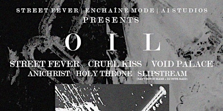 OIL SLC - Anichrist, Void Palace, Holy Throne, Cruel Kiss & Street Fever