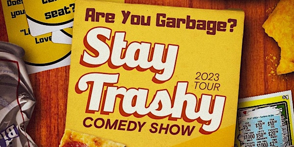 Are You Garbage? (EARLY SHOW)