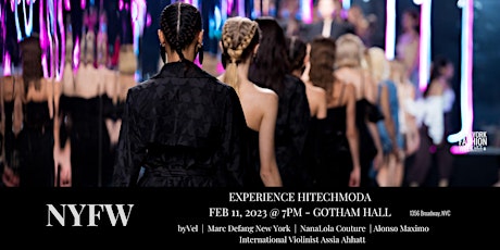 New York Fashion Week hiTechMODA at Gotham Hall - FRIDAY 7:00 PM