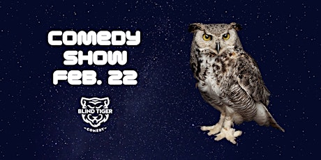 Blind Tiger Comedy Show: Owl Aboard!