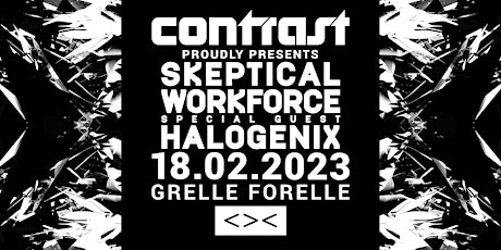 CONTRAST presents SKEPTICAL + WORKFORCE + HALOGENIX | 18+