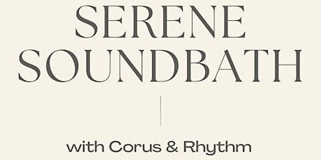 Serene Soundbath: with Corus & Rhythm
