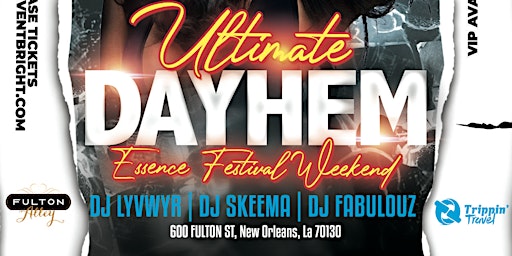 Ultimate "DAYHEM" Essence Fest Weekend