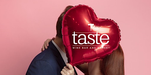 The Perfect Pair: Valentine's Day at Taste