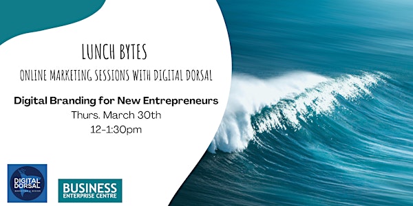 Lunch Bytes: Digital Branding for New Entrepreneurs