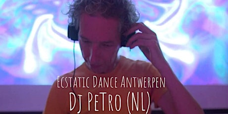 Ecstatic Dance Antwerpen * Dj PeTro