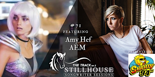 Stillhouse  Songwriter Session #71 - Amy Hef & AEM