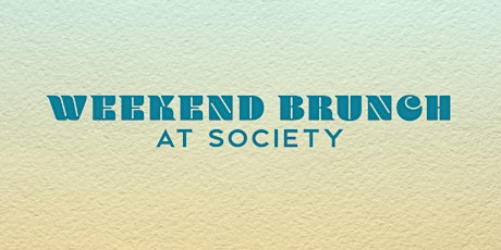 Weekend Brunch at Society
