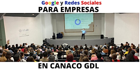 Conferencia GRATIS Google y Redes Sociales para Empresas en GDL