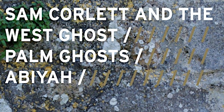 Sam Corlett and The West Ghost, Palm Ghosts, Abiyah at Spacebar
