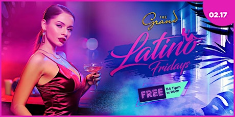 Latino Fridays at The Grand Nightclub 2.17.23