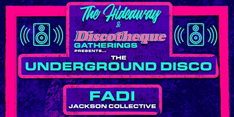 Discotheque X The Hideaway Present: The Underground Disco