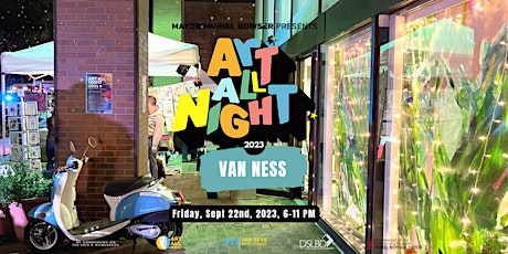 Art All Night 2023 - Van Ness, Forest Hills + Wakefield