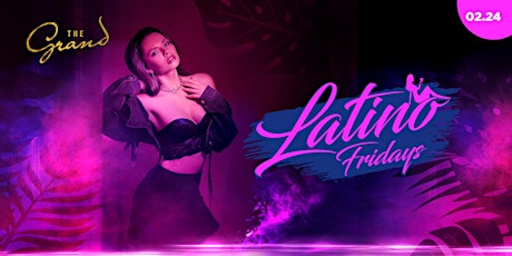 Latino Fridays at The Grand Nightclub 2.24.23