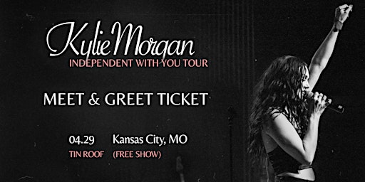 Kylie Morgan VIP Meet & Greet Ticket - Tin Roof (Kansas City) 4/29/23