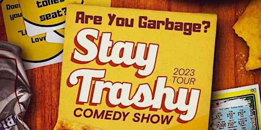 Are You Garbage? Stay Trashy Tour Comedy Show