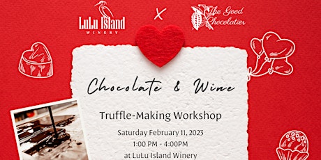 Chocolate Workshop + Date Night at LuLu Island Winery
