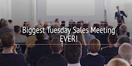 Imagem principal do evento Biggest Tuesday Sales Meeting EVER!