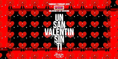 FUSE 18+: Un San Valentin Sin Ti in Long Beach, CA! Valentine's Day Weekend