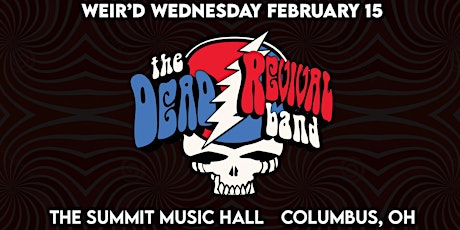 THE DEAD REVIVAL BAND at The Summit Music Hall - WEIR'd Wednesday Feb 15
