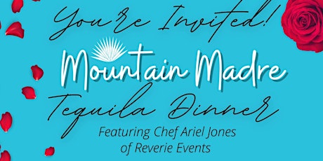 Mountain Madre Tequila Dinner