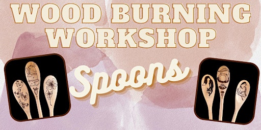Wood Burning Workshop- Spoons