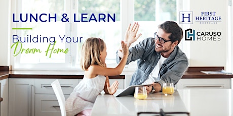 Building Your Dream Home Lunch & Learn