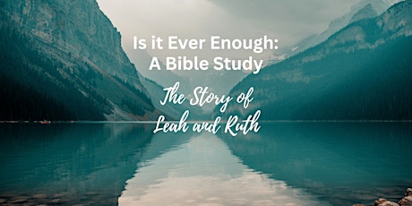 Is It Ever Enough: The Story of Leah and Rachel