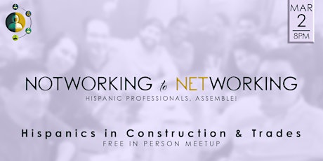 (In Person) Latinos in Construction & Trades | NotWorking to Networking