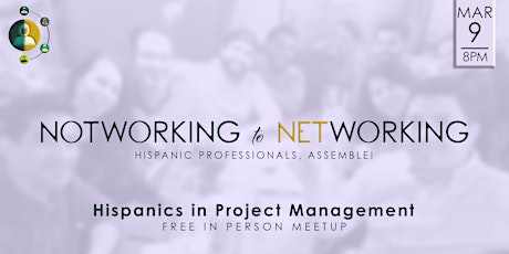 (In Person) Latinos in Project Management | NotWorking to Networking