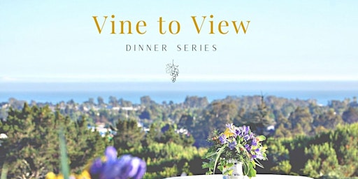 Vine to View Dinner - featuring Bargetto Winery