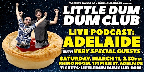 Adelaide: Little Dum Dum Club - Live  Podcast! Saturday, March 11, 2.30pm