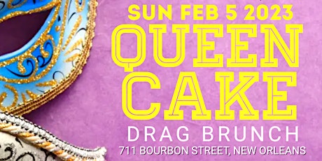 Queen Cake - a Mardi Gras Drag Brunch