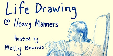 Life Drawing at Heavy Manners Hosted by Molly Bounds (2/6)