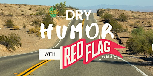 Dry Humor With Red Flag Comedy