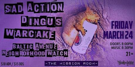 Sad Action, Dingus, Warcake, & Baltic Avenue Neighborhood Watch