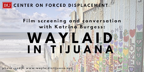 Film Screening and Conversation with Katrina Burgess: "Waylaid in Tijuana"