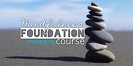 Mindfulness Foundation Course (for Parents) by Angie Chew - NT20230303MFCP