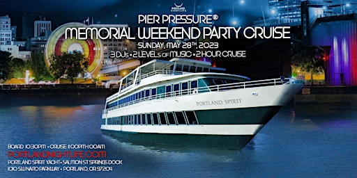 Portland Memorial Weekend Pier Pressure Party Cruise