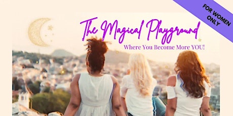 The Magical Playground: Where You Become More YOU