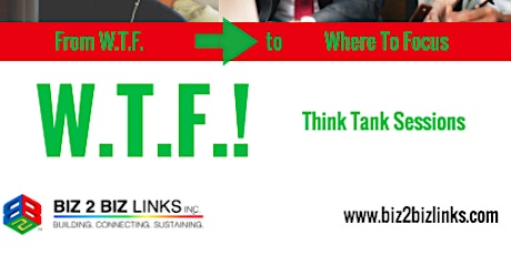 W.T.F Think Tank Sessions for Small Business owners & Entrepreneurs primary image