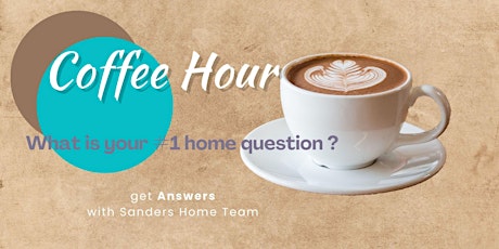 Coffee Hour with Sanders Home Team - Home Buyer FAQs