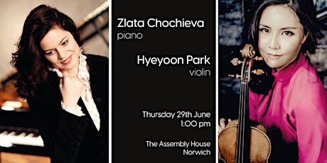 Zlata Chochieva - piano and Hyeyoon Park - violin primary image