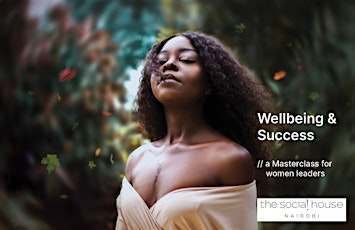 Hauptbild für Wellbeing & Success ~ A Masterclass for Women Leaders