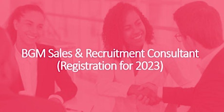 BGM Sales & Recruitment Consultant (Registration for 2023) primary image