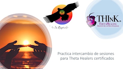 Intercambio Practica de  Theta Healing entre Sanadores Certificados
